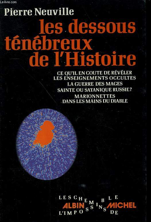 LES DESSOUS TENEBREUX DE L'HISTOIRE.