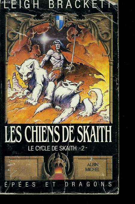 EPEES ET DRAGONSN 4. LES CHIENS DE SKAITH. LE CYCLE DE SKAITH N 2.