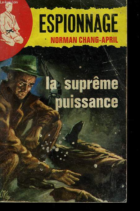 COLLECTION ESPIONNAGE N11. LA SUPREME PUISSANCE.