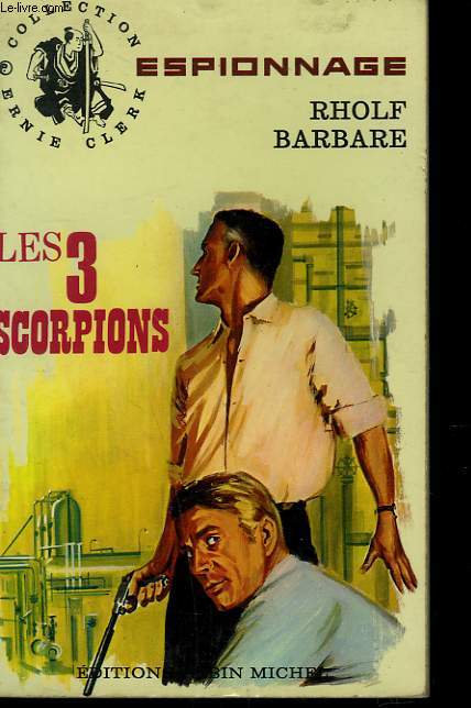 COLLECTION ERNIE CLERK ESPIONNAGE N85. LES 3 SCORPIONS.