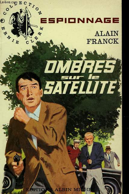 COLLECTION ERNIE CLERK ESPIONNAGE N 110. OMBRES SUR LE SATELLITE.