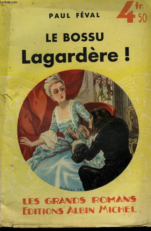 LE BOSSU. TOME 2 : LE BOSSU LAGARDERE. COLLECTION LES GRANDS ROMANS.