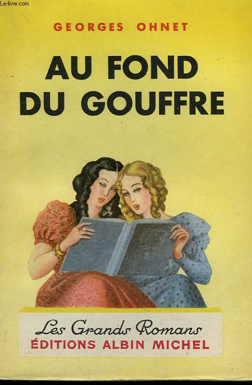 AU FOND DU GOUFFRE. COLLECTION LES GRANDS ROMANS.