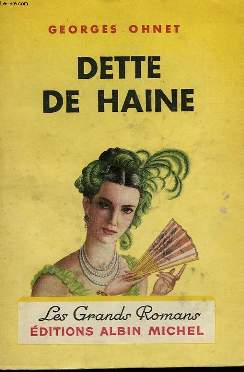 DETTE DE HAINE. COLLECTION LES GRANDS ROMANS.