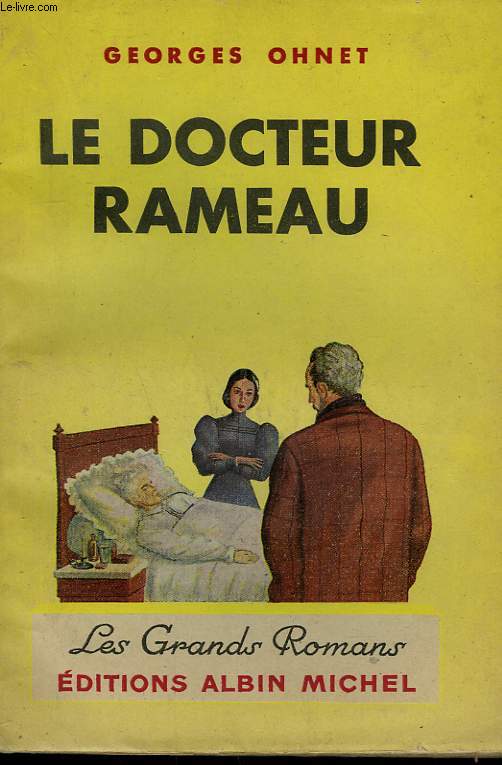 LE DOCTEUR RAMEAU. COLLECTION LES GRANDS ROMANS.