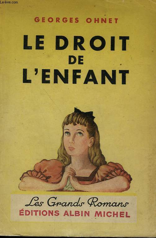 LE DROIT DE L'ENFANT. COLLECTION LES GRANDS ROMANS.