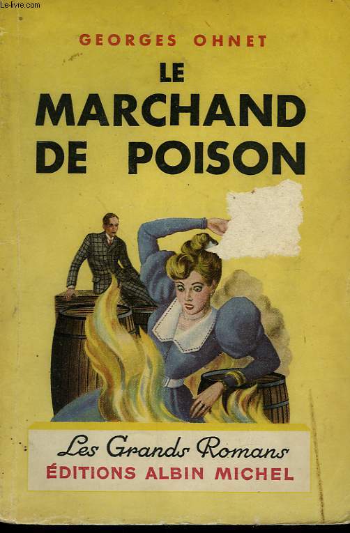 LE MARCHAND DE POISON. COLLECTION LES GRANDS ROMANS.