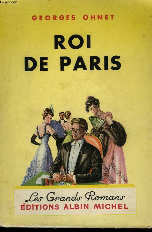 ROI DE PARIS. COLLECTION LES GRANDS ROMANS.