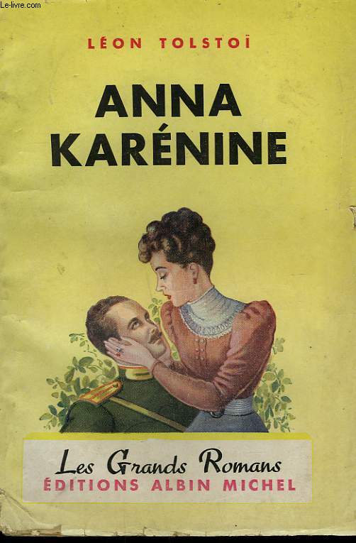ANNA KARENINE. COLLECTION LES GRANDS ROMANS.