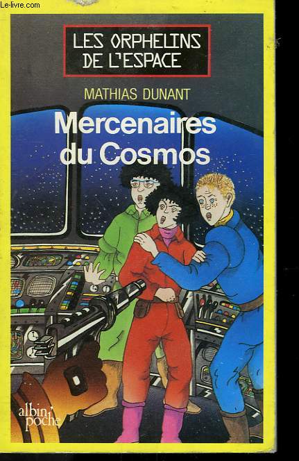 MERCENAIRES DU COSMOS. COLLECTION LES ORPHELINS DE L'ESPACE N 9