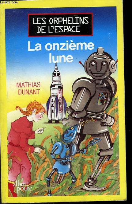 LA ONZIEME LUNE. COLLECTION LES ORPHELINS DE L'ESPACE N 18