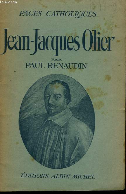JEAN-JACQUES OLIER. COLLECTION PAGES CATHOLIQUES.