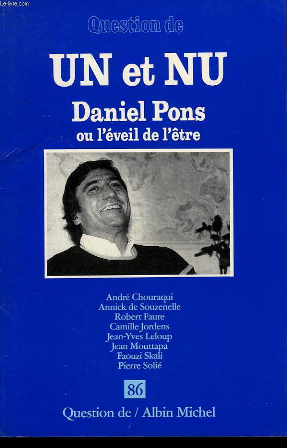 QUESTION DE N 86. UN ET NU. DANIEL PONS OU L'EVEIL DE L'ETRE.