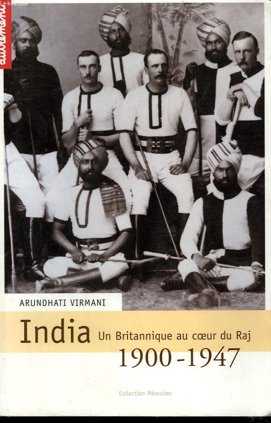 INDIA. UN BRITANNIQUEAU COEUR DU RAJ. 1900-1947.