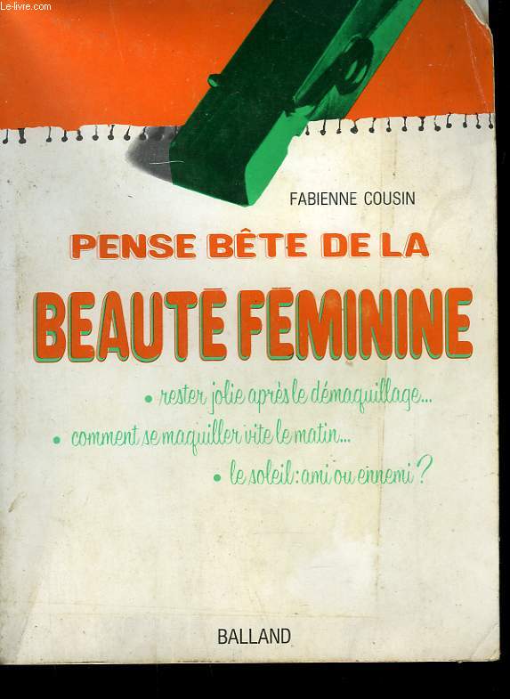 PENSE BETE DE LA BEAUTE FEMININE.