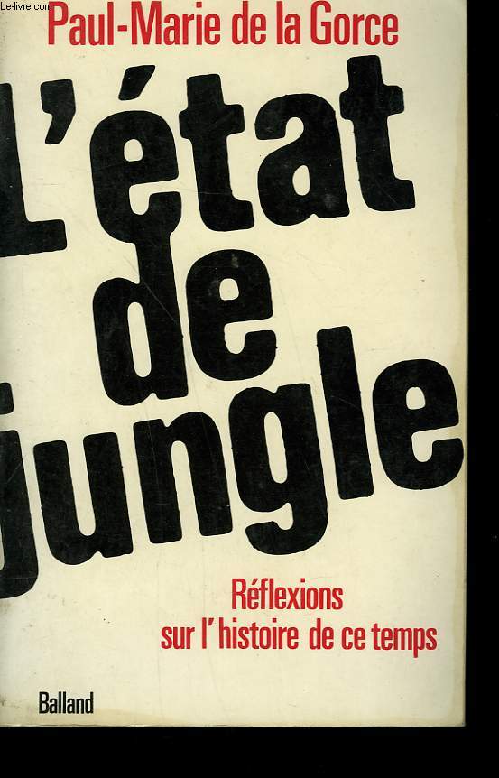 L'ETAT DE JUNGLE. REFLEXIONS SUR L'HISTOIRE DE CE TEMPS.