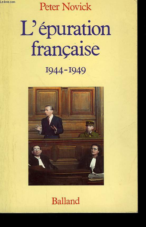 L'EPURATION FRANCAISE. 1944-1949.
