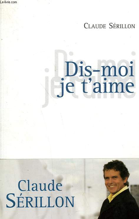 DIS-MOI JE T'AIME.