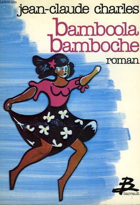 BAMBOOLA BAMBOCHE. - CHARLES JEAN-CLAUDE. - 984 - Photo 1/1