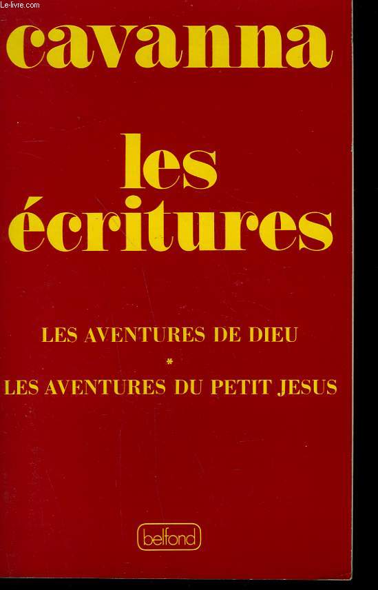 LES ECRITURES. LES AVENTURES DE DIEU, LES AVENTURES DU PETIT JESUS.