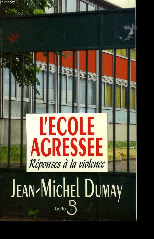 L'ECOLE AGRESSEE. REPONSES A LA VIOLENCE.