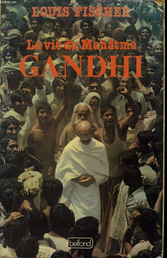 LA VIE DU MAHATMA GANDHI.