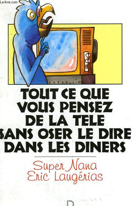 TOUT CE QUE VOUS PENSEZ DE LA TELE SANS OSER LE DIRE DANS LES DINERS.