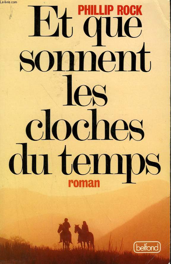 ET QUE SONNENT LES CLOCHES DU TEMPS.