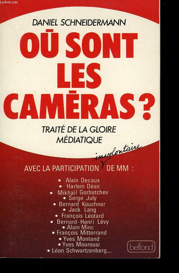 OU SONT LES CAMERAS? TRAITE DE LA GLOIRE MEDIATIQUE.