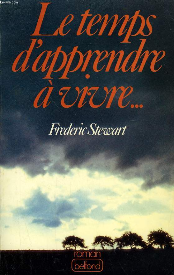 LE TEMPS D'APPRENDRE A VIVRE.