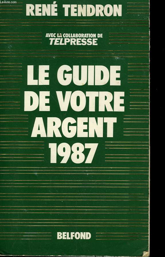 LE GUIDE DE VOTRE ARGENT 1987.