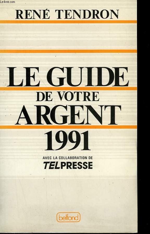 LE GUIDE DE VOTRE ARGENT 1991.