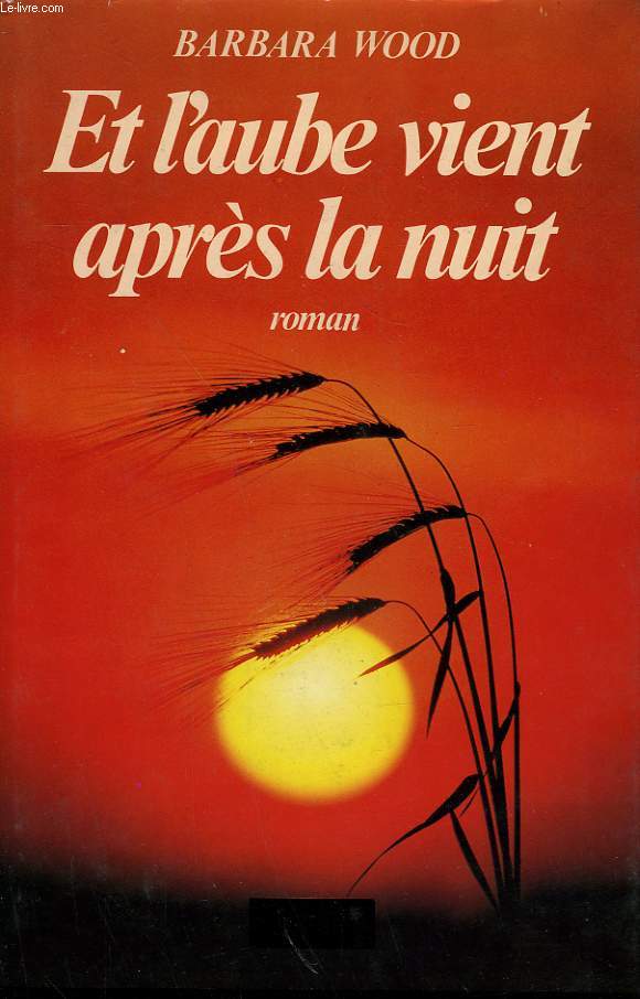 ET L'AUBE VIENT APRES LA NUIT.