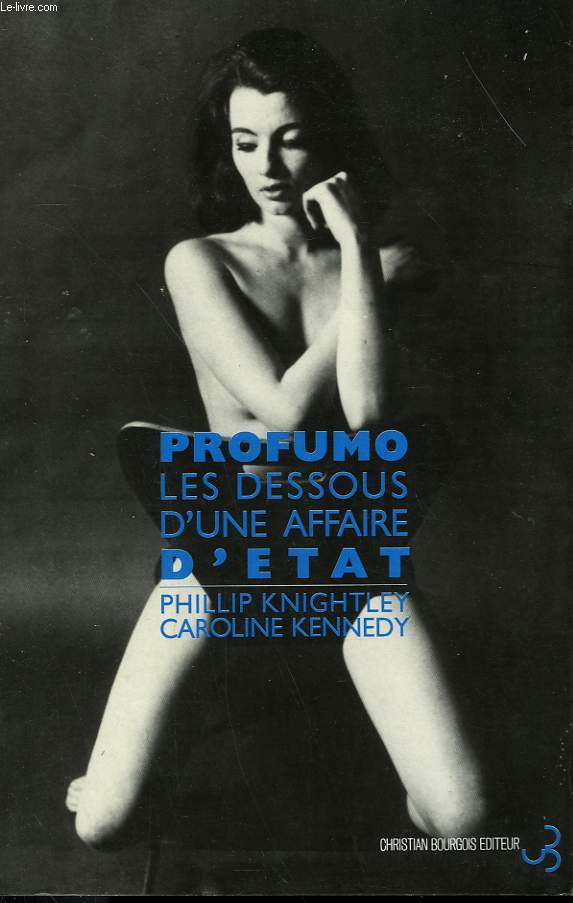 PROFUMO. LES DESSOUS D'UNE AFFAIRE D'ETAT.