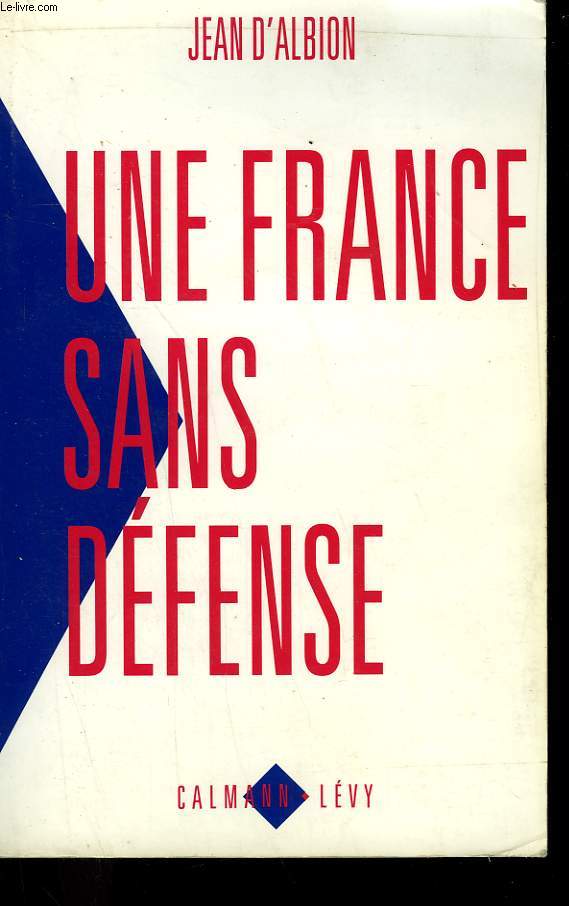 UNE FRANCE SANS DEFENSE.