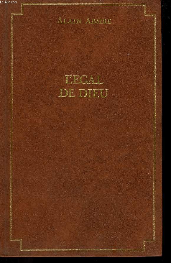 L'EGAL DE DIEU.