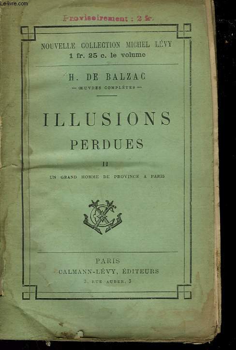 ILLUSIONS PERDUES. TOME 2 : UN GRAND HOMME DE PROVINCE A PARIS.