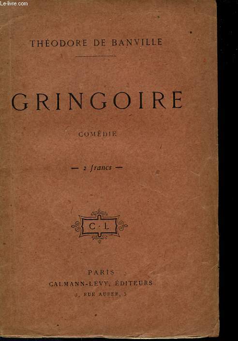 GRINGOIRE. COMEDIE.