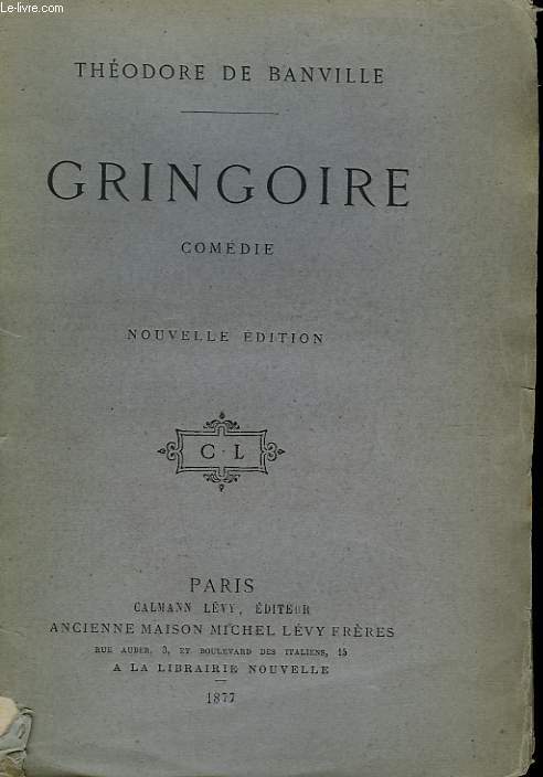 GRINGOIRE. COMEDIE.