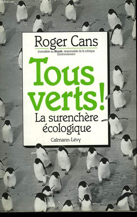 TOUS VERTS! LA SURENCHERE ECOLOGIQUE.