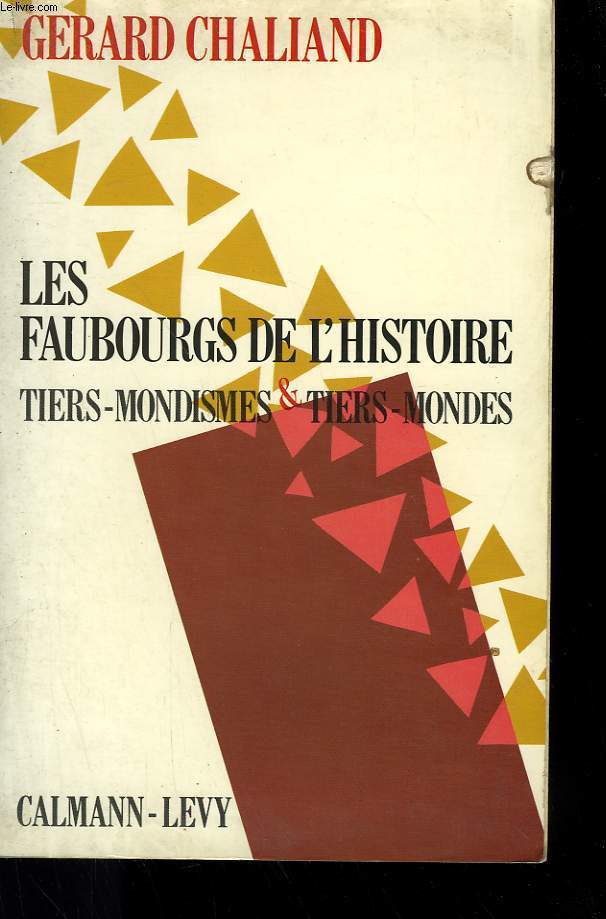 LES FAUBOURGS DE L'HISTOIRE. TIERS-MONDISMES ET TIERS MONDES.