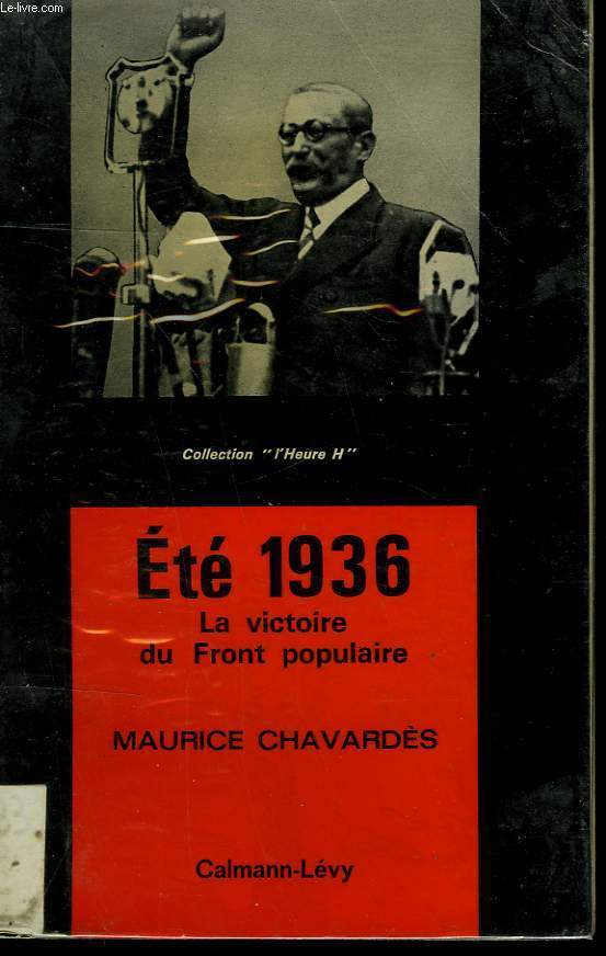 ETE 1936. LA VICTOIRE DU FRONT POPULAIRE.