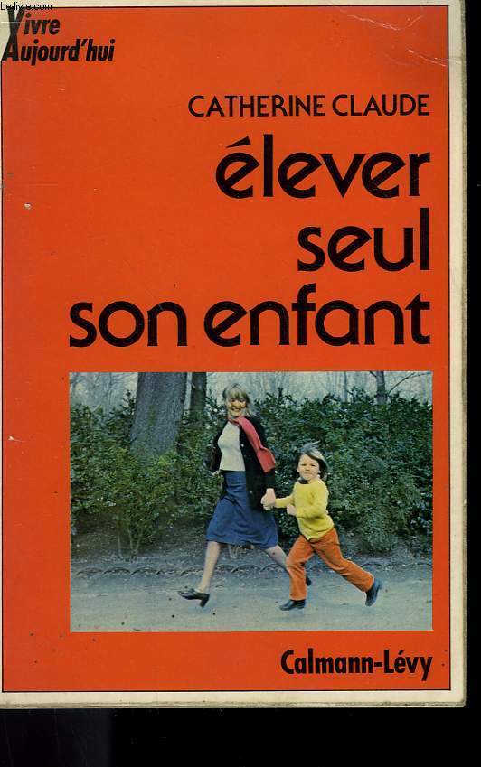 ELEVER SEUL SON ENFANT.
