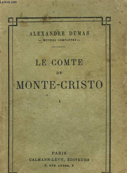 LE COMTE DE MONTE - CRISTO. TOME 1.