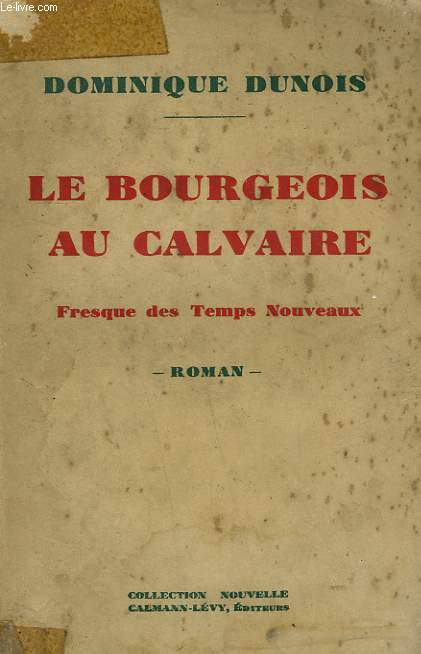 LE BOURGEOIS AU CALVAIRE. FRESQUE DES TEMPS MODERNES.