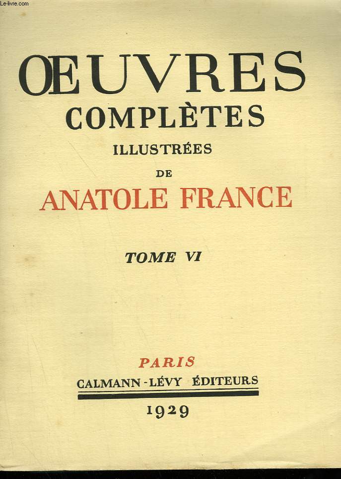 OEUVRES COMPLETES ILLUSTREES DE ANATOLE FRANCE.TOME 6 : LA VIE LITTERAIRE. PREMIERE ET DEUXIEME SERIE.