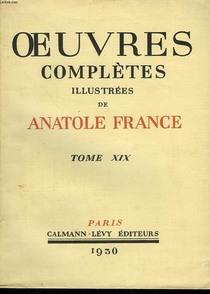 OEUVRES COMPLETES ILLUSTREES DE ANATOLE FRANCE. TOME 19 : LES CONTES DE JACQUES TOURNEBROCHE SUIVI DE LES SEPT FEMMES DE LA BARBE-BLEUE.