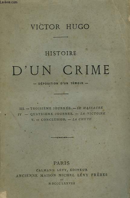HISTOIRE D'UN CRIME. DEPOSITION D'UN TEMOIN.