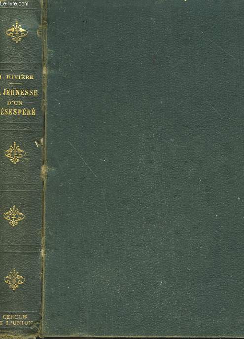 LA JEUNESSE D'UN DESESPERE.