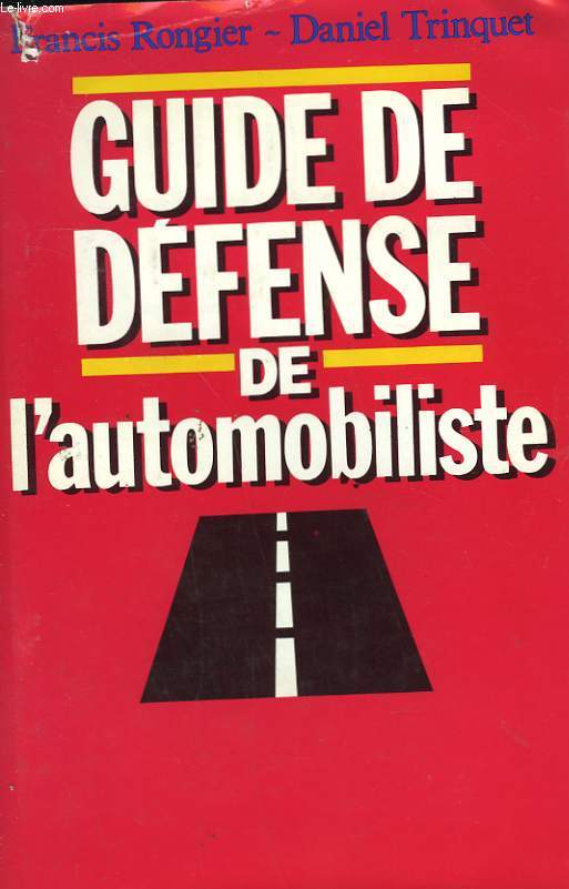 GUIDE DE DEFENSE DE L'AUTOMOBILISTE.